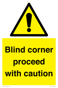  Blind corner proceed with caution Sign